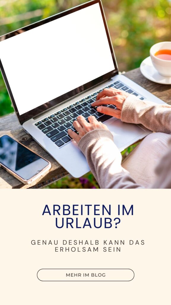 Arbeiten und Urlaub kann erholsam sein. So gelingt es.