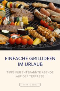 Einfache Grillideen im Urlaub